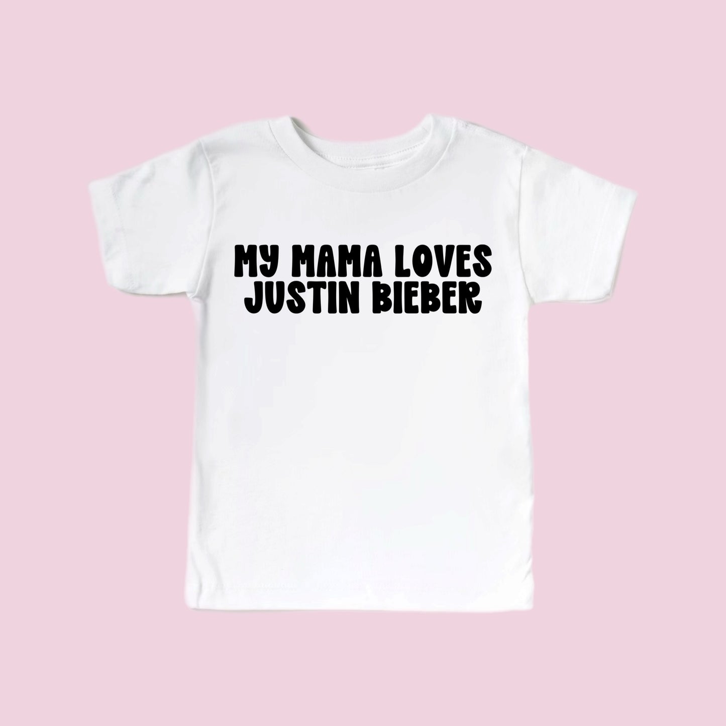 MY MAMA LOVES BIEBER • WHITE