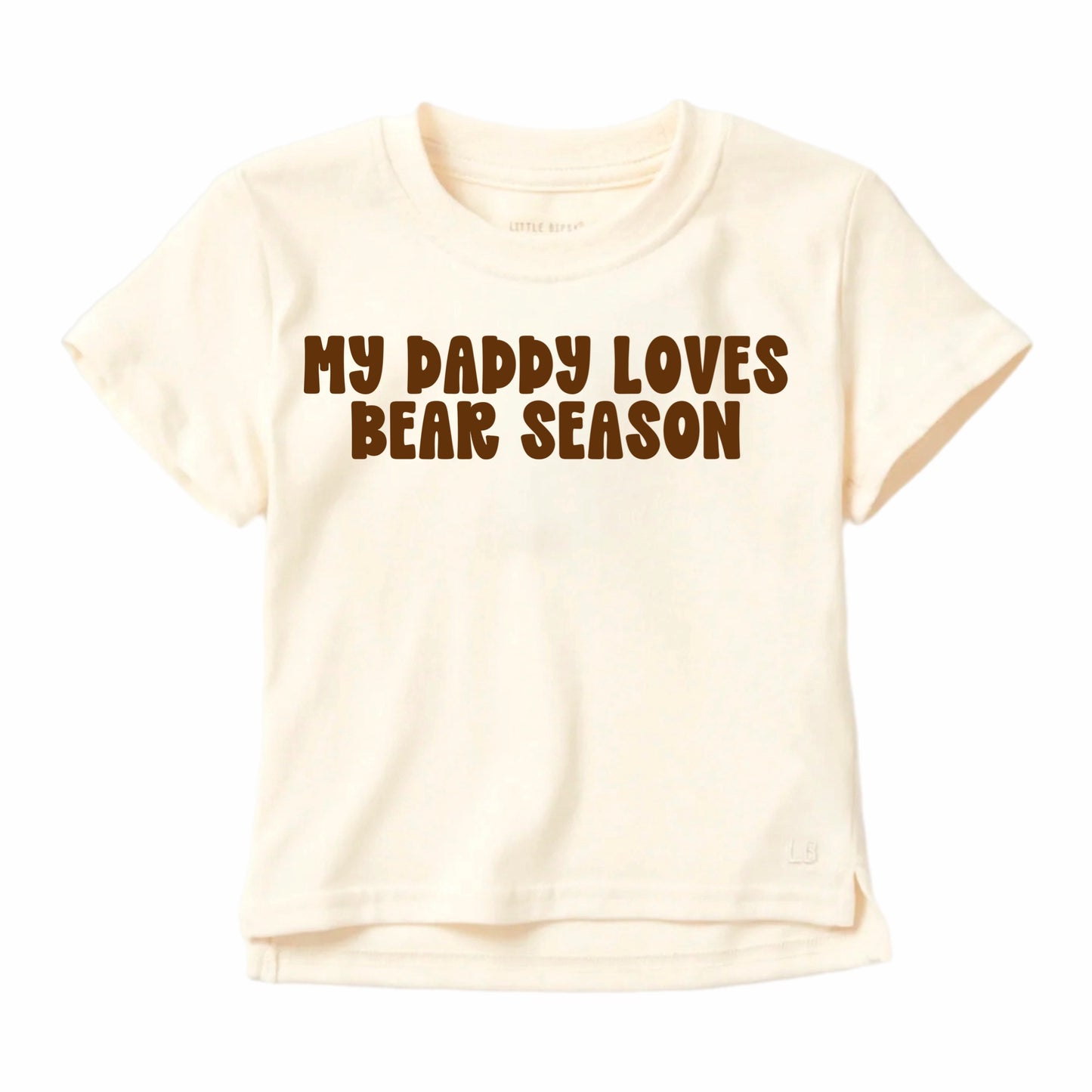 MY DADDY LOVES BEAR SEASON - TEE