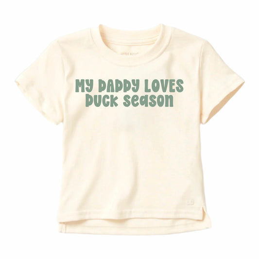 MY DADDY LOVES DUCK SEASON - TEE
