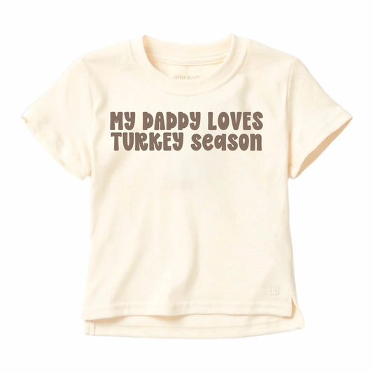 MY DADDY LOVES TURKEY SEASON - TEE