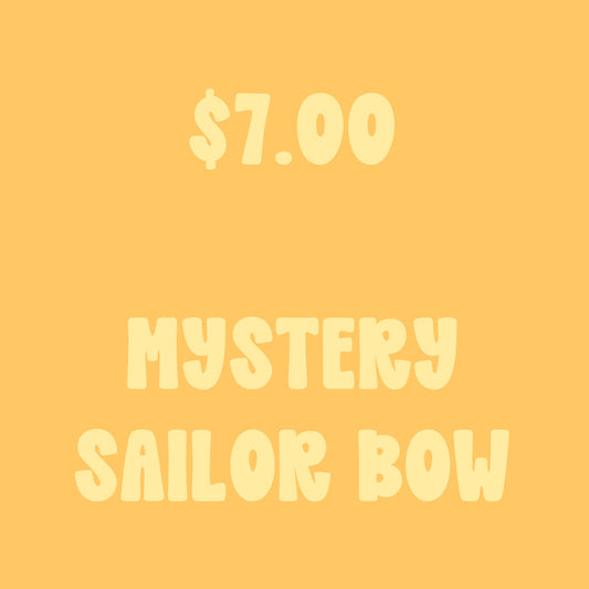 $7.00 MYSTERY SAILOR BOW - FRIYAY